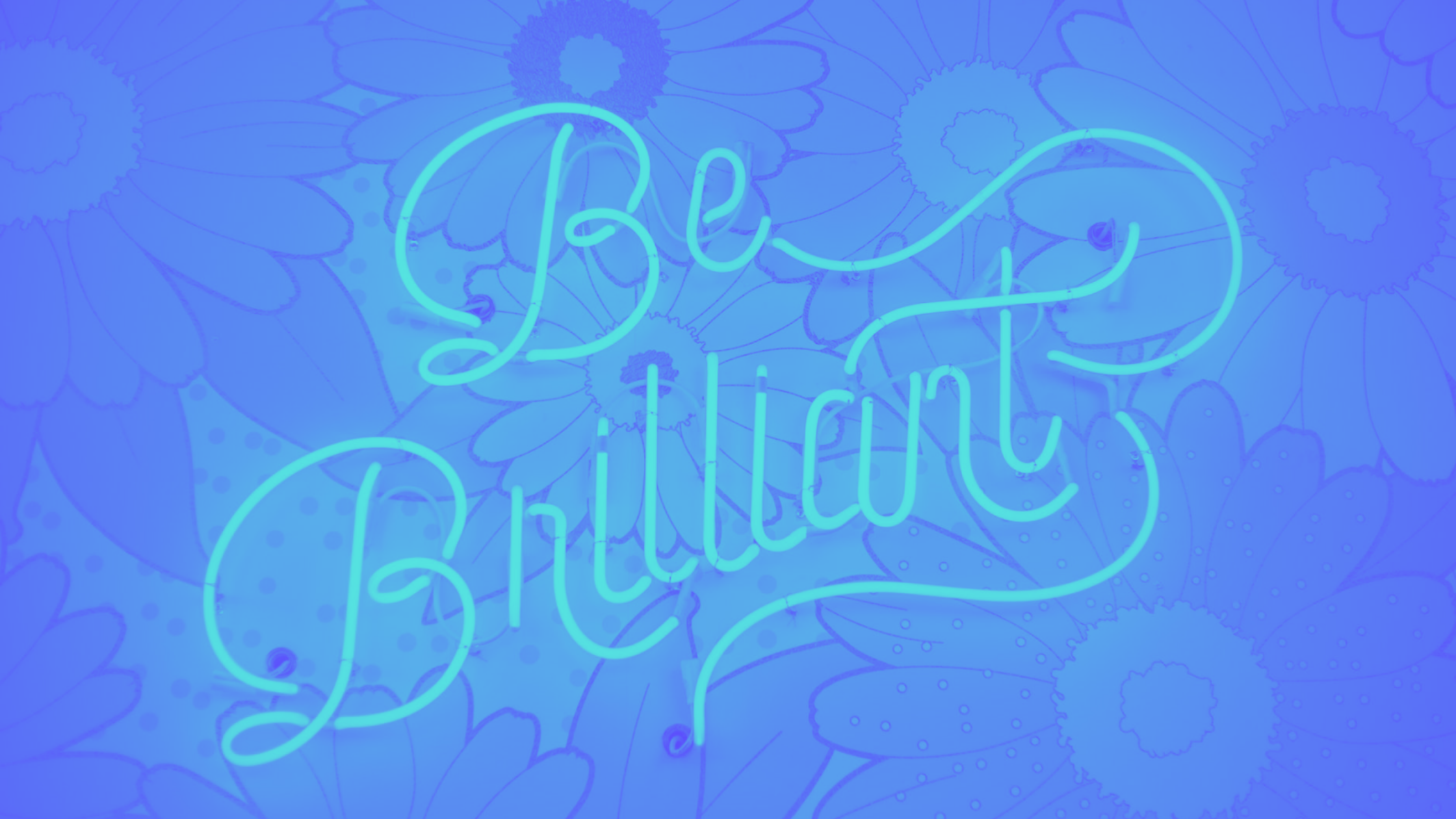 florescent sign that says "be brilliant" 